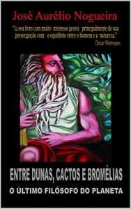 Baixar Entre dunas cactos e bromélias: O Ultimo Filósofo pdf, epub, eBook