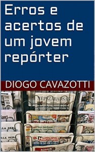 Baixar Erros e acertos de um jovem rep&oacute;rter pdf, epub, eBook