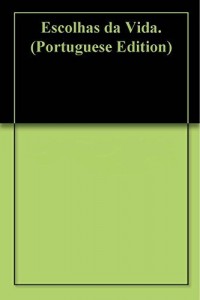Baixar Escolhas da Vida. pdf, epub, eBook