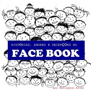 Baixar FACE BOOK: HIST&Oacute;RIAS, AMORES E DECEP&Ccedil;&Otilde;ES NO pdf, epub, eBook