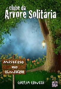Baixar Clube da Árvore Solitária: Mistério no Cemitério pdf, epub, eBook