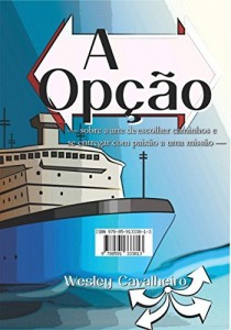 Baixar A Opção: – sobre a arte de escolher caminhos e se entregar com paixão a uma missão – pdf, epub, eBook