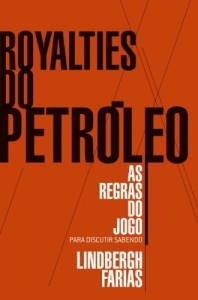 Baixar Royalties do Petr&oacute;leo: As regras do jogo: para discutir sabendo pdf, epub, eBook