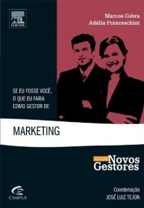 Baixar Se Eu Fosse Voc&ecirc;, o que Faria como Gestor de Marketing (NOVOS GESTORES) pdf, epub, eBook