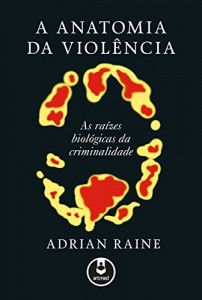 Baixar A Anatomia da Violência: As Raízes Biológicas da Criminalidade pdf, epub, eBook