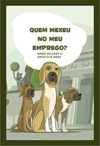 Baixar Quem Mexeu No Meu Emprego? pdf, epub, eBook