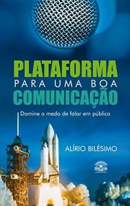 Baixar Plataforma para uma boa comunica&ccedil;&atilde;o: Domine o medo de falar em p&uacute;blico pdf, epub, eBook