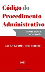 Baixar C&oacute;digo do Procedimento Administrativo (2015): Lei n.&ordm; 42/2014, de 11 de julho pdf, epub, eBook