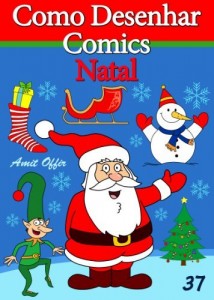Baixar Como Desenhar Comics: Natal (Livros Infantis Livro 37) pdf, epub, eBook