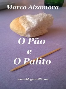 Baixar O Pão e O Palito: O Palito aqui é só figurante. O Pão é fundamental. pdf, epub, eBook