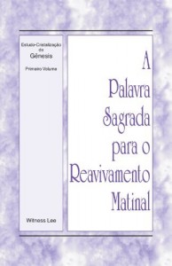 Baixar A Palavra Sagrada para o Reavivamento Matinal – Estudo-Cristalização de Gênesis, Volume 1 pdf, epub, eBook