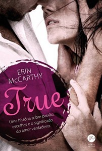 Baixar True: Uma história sobre paixão, escolhas e o significado do amor verdadeiro pdf, epub, eBook