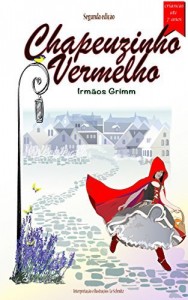 Baixar Chapeuzinho Vermelho: Livro Infantil Ilustrado pdf, epub, eBook