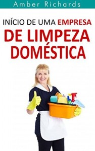 Baixar Início de Uma Empresa de Limpeza Doméstica pdf, epub, eBook