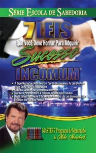 Baixar 7 Leis Que Você Deve Honrar Para Adquirir Sucesso Incomum pdf, epub, eBook