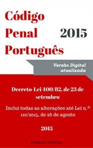 Baixar C&oacute;digo Penal Portugu&ecirc;s (2015): Inclui todas as atualiza&ccedil;&otilde;es at&eacute; pdf, epub, eBook