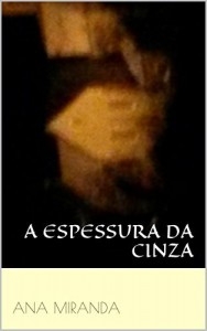 Baixar A ESPESSURA DA CINZA pdf, epub, eBook