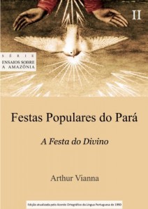 Baixar Festas Populares do Pará II A Festa do Divino (Ensaios sobre a Amazônia Livro 3) pdf, epub, eBook