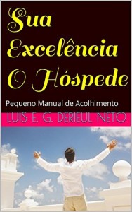 Baixar Sua Excelência O Hóspede: Pequeno Manual de Acolhimento pdf, epub, eBook