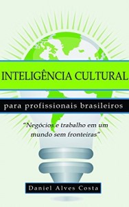 Baixar Inteligência Cultural para Profissionais Brasileiros: Negócios e Trabalho em um Mundo sem Fronteiras pdf, epub, eBook