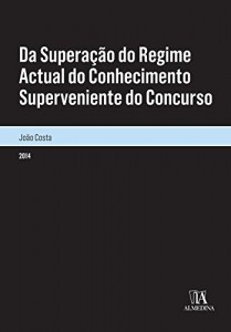 Baixar Da Superação do Regime Actual do Conhecimento Superveniente do Concurso pdf, epub, eBook