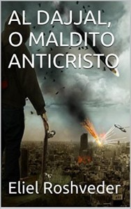 Baixar AL DAJJAL, O MALDITO ANTICRISTO pdf, epub, eBook