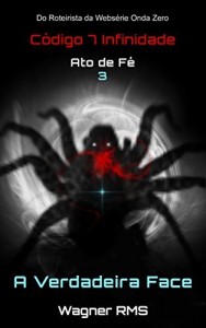 Baixar Ato de Fé – 3 – A Verdadeira Face (Código 7 Infinidade) pdf, epub, eBook