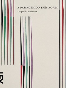 Baixar A passagem do três ao um (Ensaios) pdf, epub, eBook