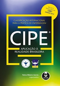 Baixar Classifica&ccedil;&atilde;o Internacional para a Pr&aacute;tica de Enfermagem CIPE&reg;: Aplica&ccedil;&atilde;o &agrave; Realidade Brasileira pdf, epub, eBook