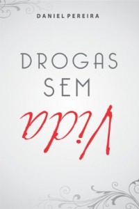Baixar VIDA SEM DROGAS: Vale a pena acreditar nas pessoas pdf, epub, eBook