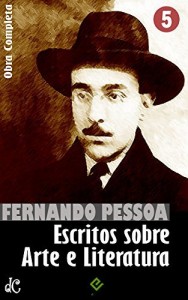 Baixar Obra Completa de Fernando Pessoa V: Escritos sobre Arte e Literatura (Edição Definitiva) pdf, epub, eBook