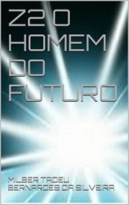 Baixar Z2 O HOMEM DO FUTURO pdf, epub, eBook
