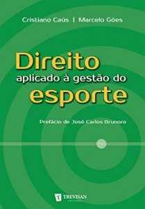 Baixar Direito aplicado &agrave; gest&atilde;o do esporte pdf, epub, eBook