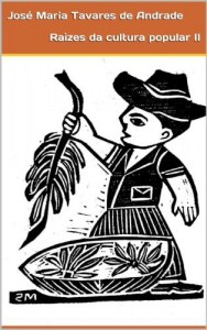 Baixar Raízes de cultura popular II (Coleção Antropologia Brasileira Livro 6) pdf, epub, eBook
