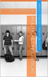 Baixar Políticas Linguísticas: O ensino de línguas estrangeiras em escolas públicas do Estado do Amazonas pdf, epub, eBook