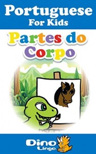 Baixar Portuguese for Kids – Body Parts Storybook: Portuguese language lessons for children pdf, epub, eBook