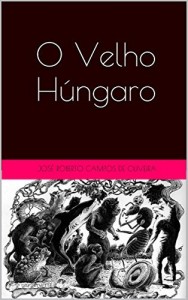 Baixar O Velho Húngaro pdf, epub, eBook