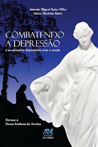 Baixar Combatendo a depress&atilde;o e as situa&ccedil;&otilde;es depressivas com a ora&ccedil;&atilde;o pdf, epub, eBook