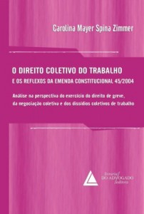 Baixar Direito Coletivo do Trabalho e os Reflexos da Emenda Constitucional 45/2004, O pdf, epub, eBook