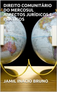 Baixar DIREITO COMUNIT&Aacute;RIO DO MERCOSUL – ASPECTOS JUR&Iacute;DICOS E PR&Aacute;TICOS pdf, epub, eBook