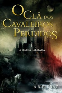 Baixar A harpa sagrada (O clã dos cavaleiros perdidos) pdf, epub, eBook