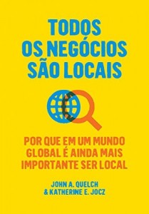 Baixar Todos os negócios são locais – Por que em um mundo global é ainda mais importante ser local pdf, epub, eBook