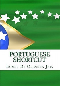 Baixar Portuguese Shortcut: Learn Portuguese Fast – Speak Portuguese instantly pdf, epub, eBook