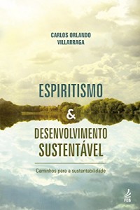 Baixar Espiritismo & desenvolvimento sustentável pdf, epub, eBook