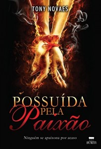 Baixar Possuída pela paixão: Ninguém se apaixona por acaso pdf, epub, eBook