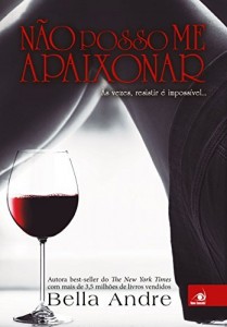 Baixar N&atilde;o posso me Apaixonar: &Agrave;s vezes, resistir &eacute; imposs&iacute;vel… (Bella Andre Livro 3) pdf, epub, eBook