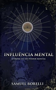 Baixar Influ&ecirc;ncia Mental: O impacto do poder mental pdf, epub, eBook