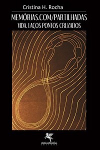 Baixar memorias.com/partilhadas: Vida, la&ccedil;os, pontos cruzados pdf, epub, eBook