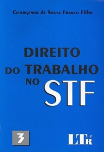 Baixar Direito do Trabalho no STF – 3 pdf, epub, eBook