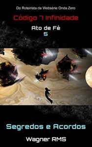 Baixar Ato de Fé – 5 – Segredos e Acordos (Código 7 Infinidade) pdf, epub, eBook